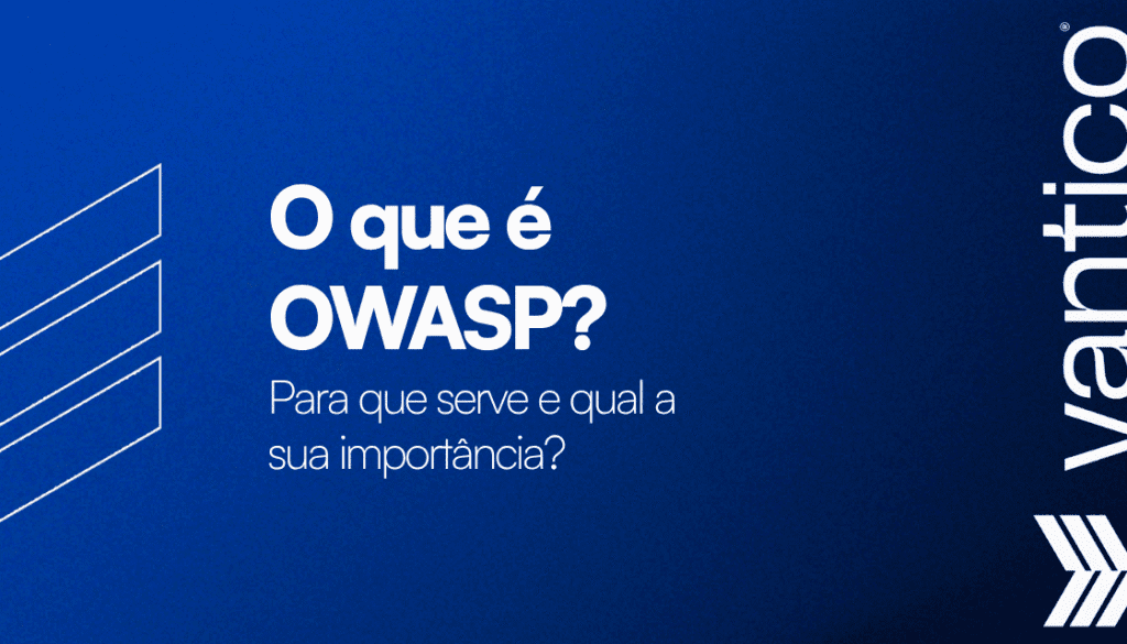 O que é OWASP, para que serve e qual sua importância?