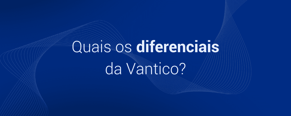 Quais as vantagens de contratar o Pentest da Vantico?