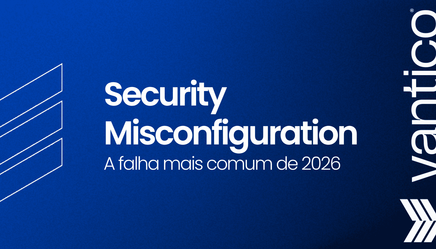 O Que É Security Misconfiguration: Falha Mais Comum de 2025