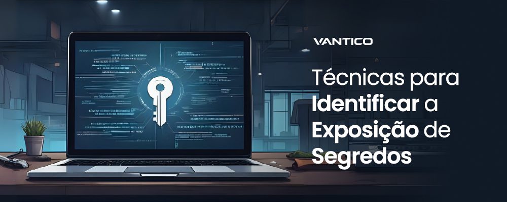 Técnicas para Identificar a Exposição de Segredos em Pentests
