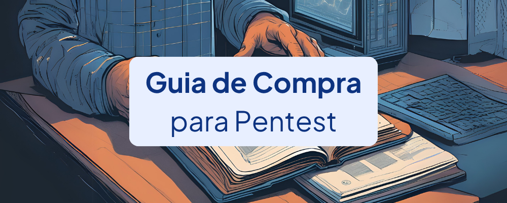 Guia de Compra de Pentest - Como escolher fornecedor em 2025