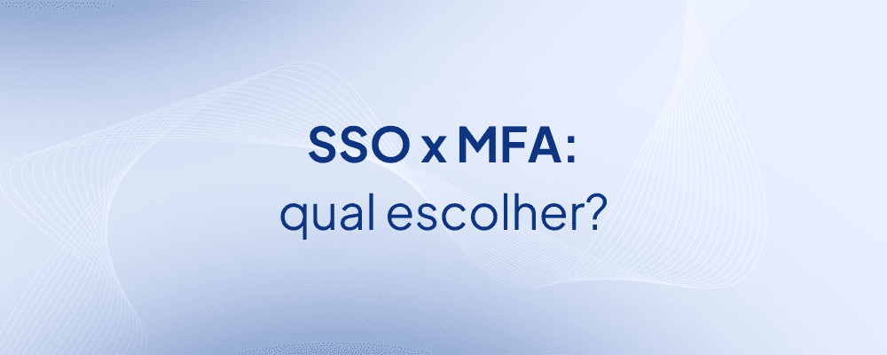 SSO ou Autenticação Multifator